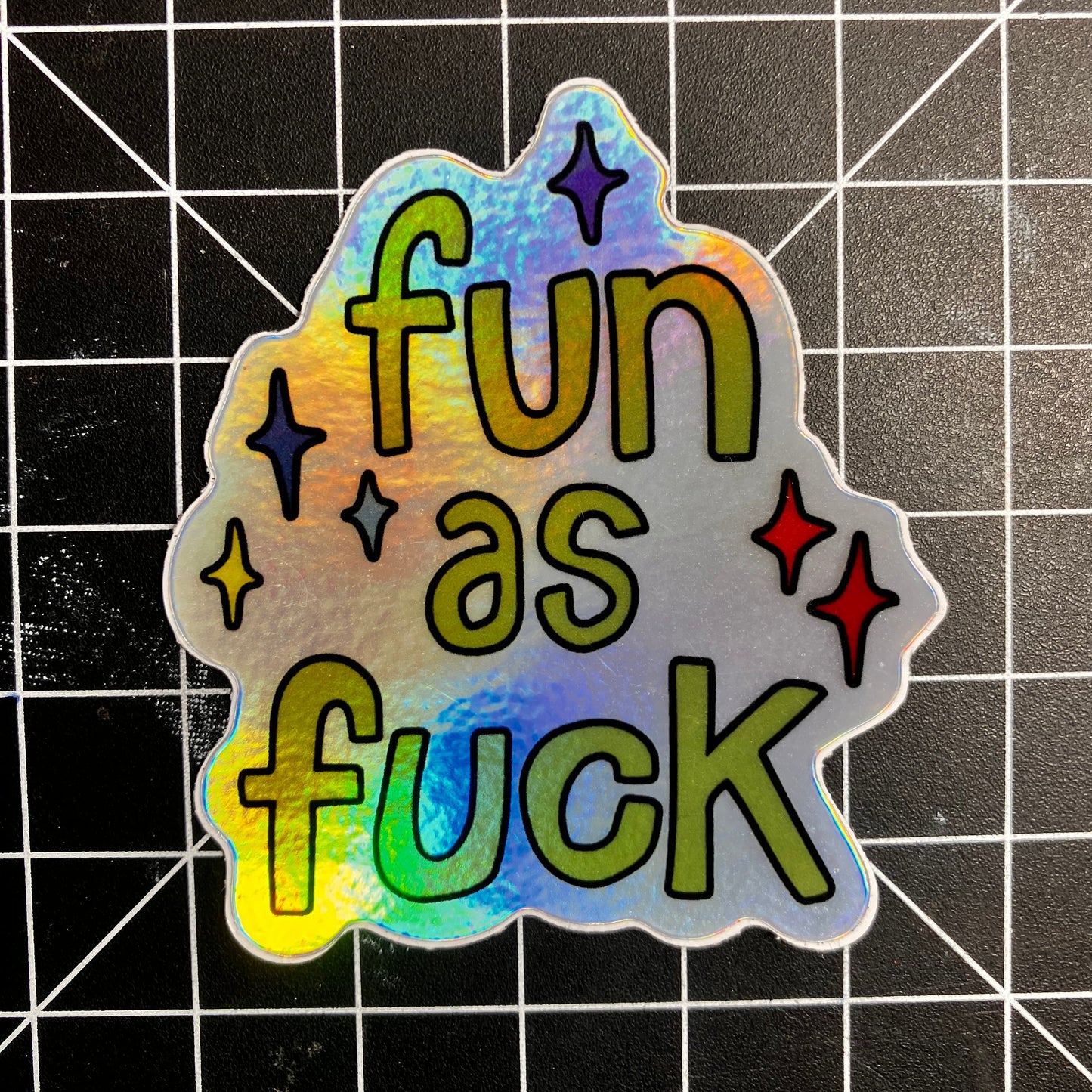 Fun as Fuck Holographic Sticker