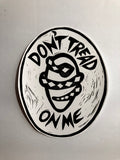 Don't Tread On Me Handprinted Vinyl Sticker