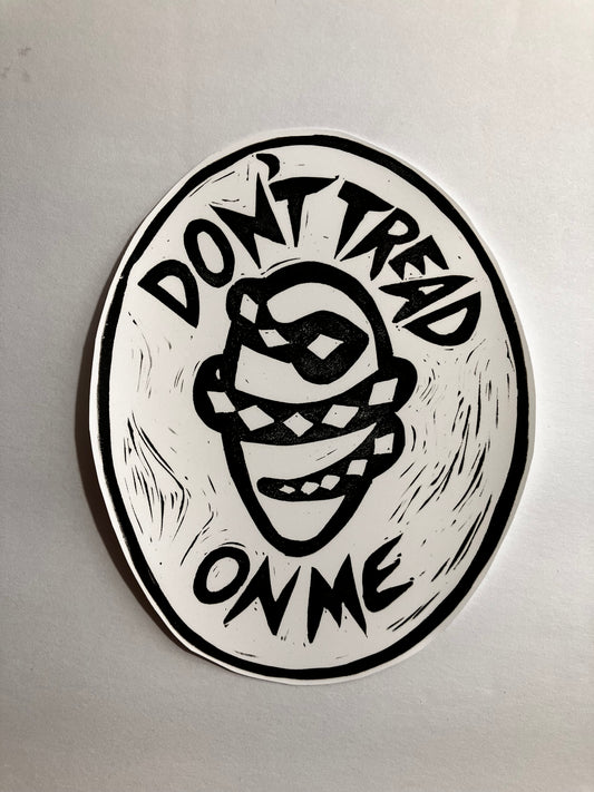 Don't Tread On Me Handprinted Vinyl Sticker